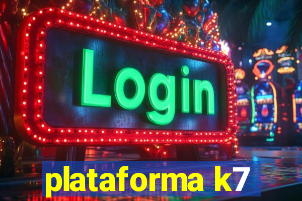 plataforma k7